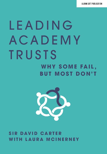 Leading Academy Trusts: Why some fail, but most dont
