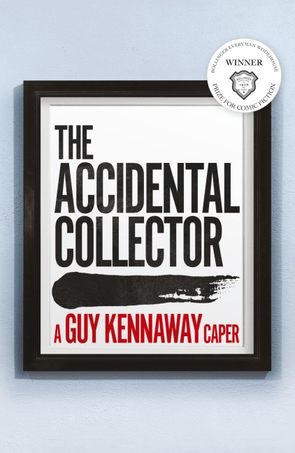 The Accidental Collector: Winner of the Bollinger Everyman Wodehouse Prize for Comic Fiction