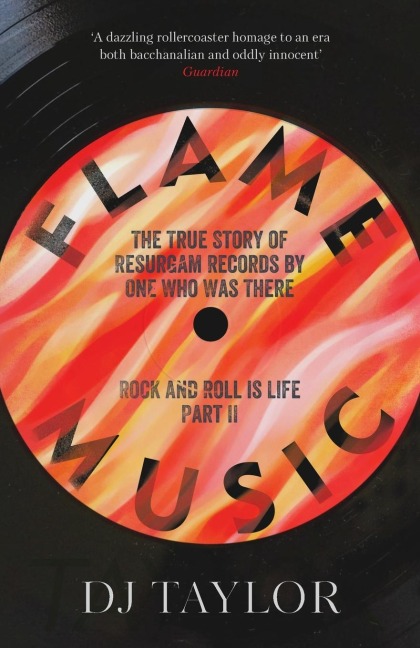 Flame Music: Rock and Roll is Life: Part II: The True Story of Resurgam Records by One Who Was There