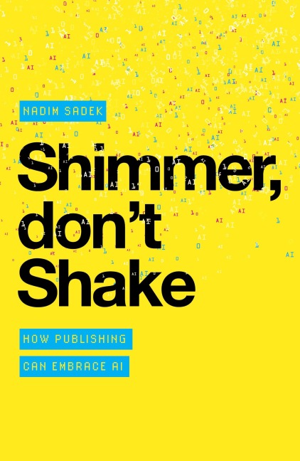 Shimmer, dont Shake: How Publishing Can Embrace AI