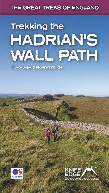 Trekking the Hadrian's Wall Path: Two-Way Trekking Guide: Real OS 1:25k Maps Inside