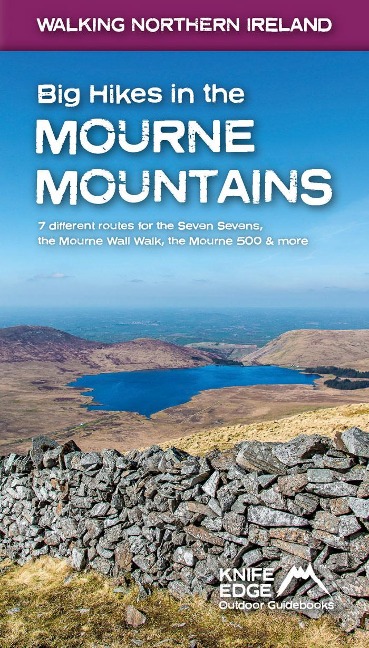 Big Hikes in the Mourne Mountains: Seven Sevens, Mourne Wall Walk, the Mourne 500 and more