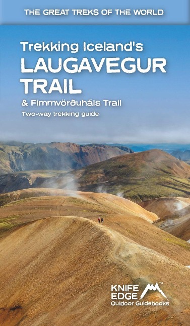 Trekking Icelands Laugavegur Trail & Fimmvoroushals Trail: Two Way Trekking Guide