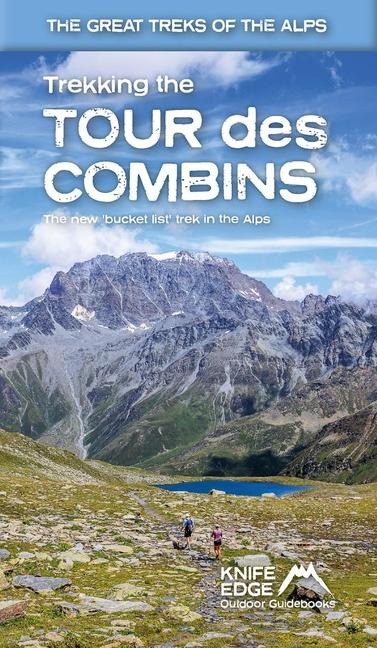 Trekking the Tour des Combins: The new bucket list tour in the Alps