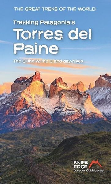 Trekking Patagonia's Torres del Paine: The O, the W, the Q and Day Hikes