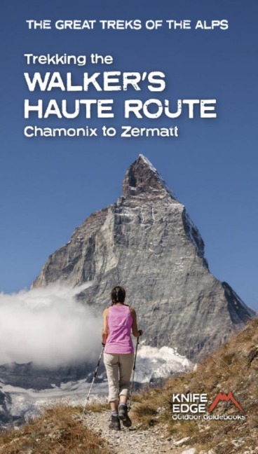 Trekking the Walker's Haute Route: Chammonix to Zermatt