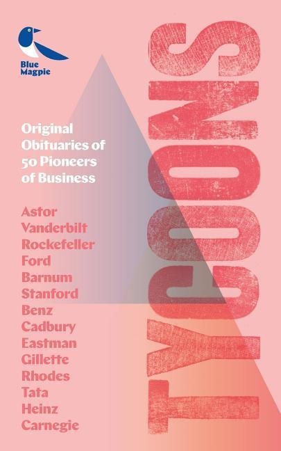 Tycoons: Original Obituaries of 50 Pioneers of Business