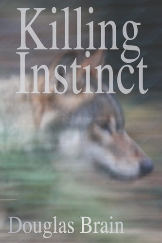 Killing Instinct A Psychological Thriller