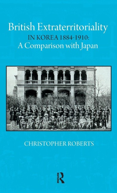 British Extraterritoriality in Korea 1884 - 1910: A Comparison with Japan