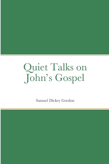 Quiet Talks on Johns Gospel