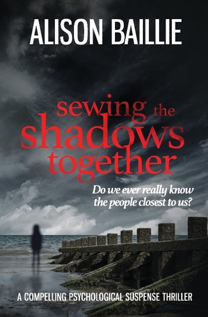 Sewing the Shadows Together: A Compelling Psychological Suspense Thriller