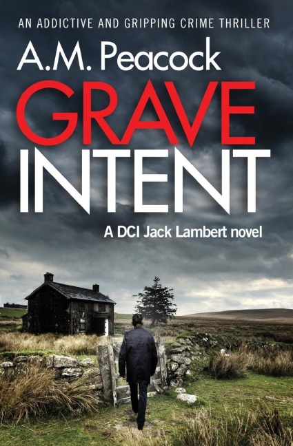 Grave Intent: An Addictive and Gripping Crime Thriller