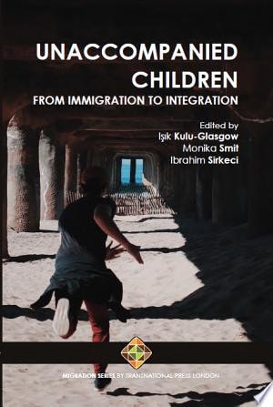 Unaccompanied Children: From Migration to Integration