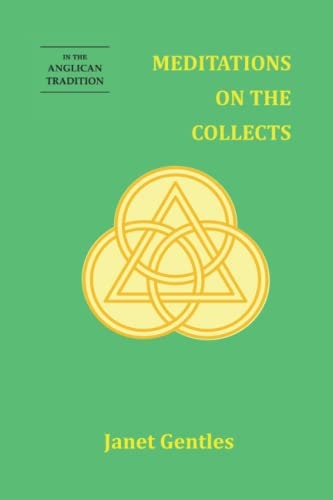 Meditations on the Collects In the Anglican Tradition