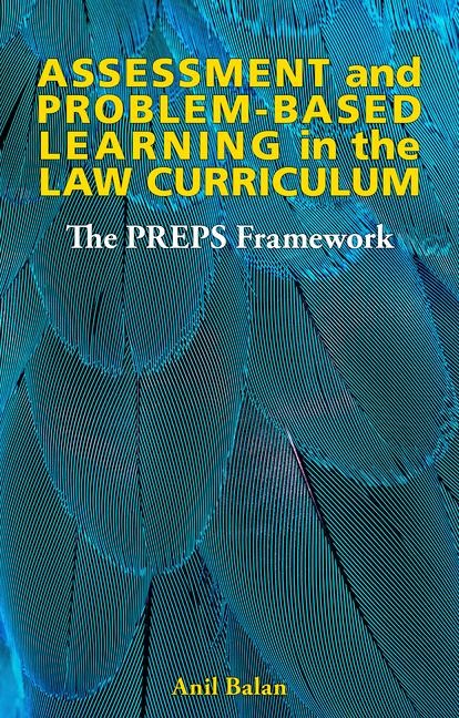 Assessment and Problem-Based Learning in the Law Curriculum: The Preps Framework