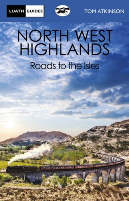 The North West Highlands: Roads to the Isles