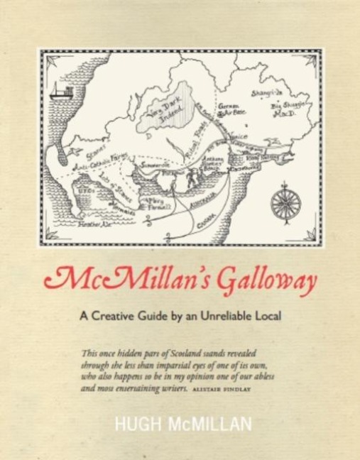 McMillans Galloway: A Creative Guide by an Unreliable Local
