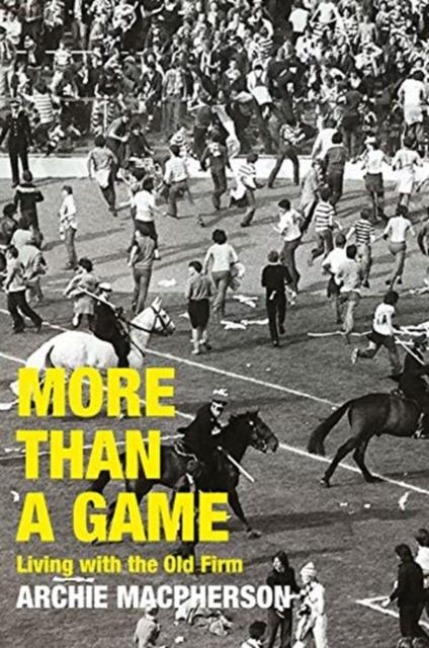 More Than A Game: Living with the Old Firm