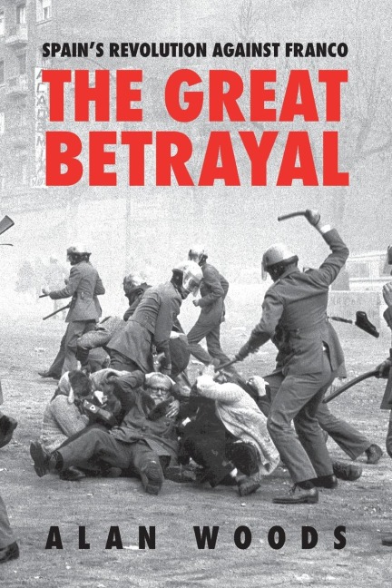Spains Revolution Against Franco: The Great Betrayal