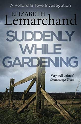 Suddenly While Gardening