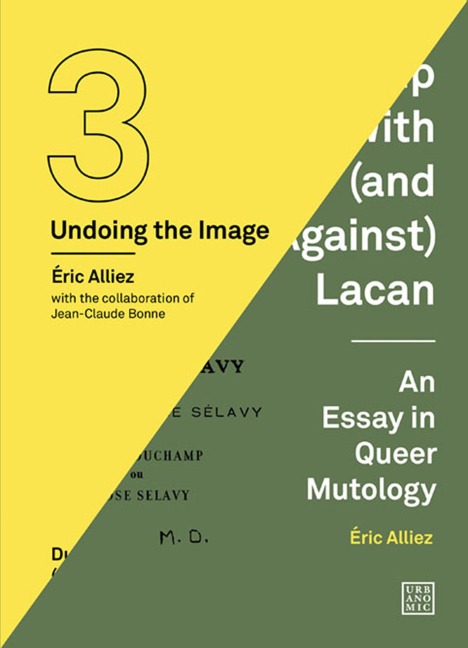 Duchamp Looked at (from the Other Side) / Duchamp with (and Against) Lacan: (Undoing the Image 3)
