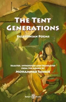 The Tent Generations: Palestinian Poems
