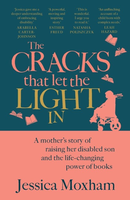 The Cracks that Let the Light In: A mothers story of raising her disabled son and the life-changing power of books