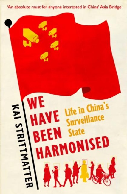 We have been harmonised: Life in Chinas Surveillance State