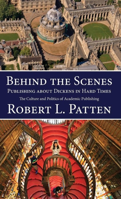 Behind The Scenes: Publishing About Dickens in Hard Times: The Culture and Politics of Academic Publishing