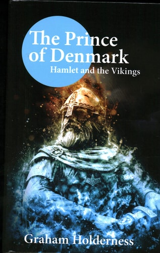 The Prince of Denmark Hamlet and the Vikings