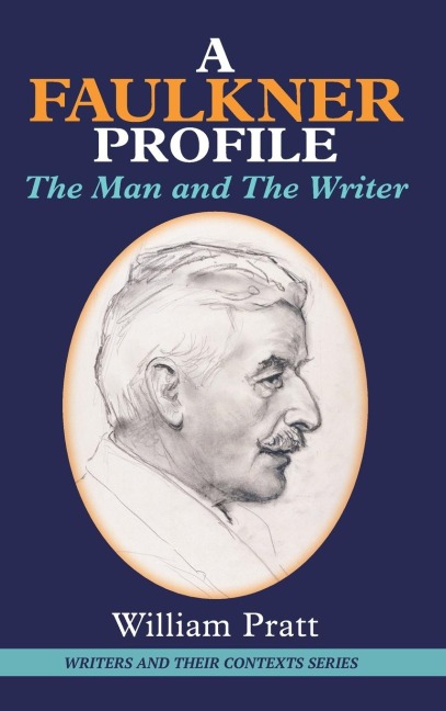 Faulkner Profile: The Man and the Writer