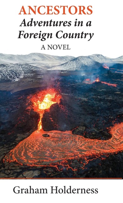 ANCESTORS: Adventures in a Foreign Country: A Novel