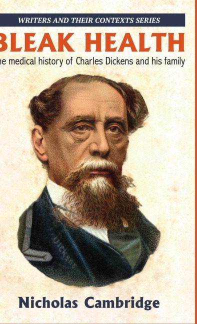 Bleak Health: The medical history of Charles Dickens and his family