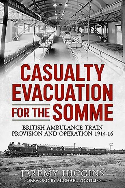 Casualty Evacuation for the Somme: British Ambulance Training, Provision and Operation 1914-16