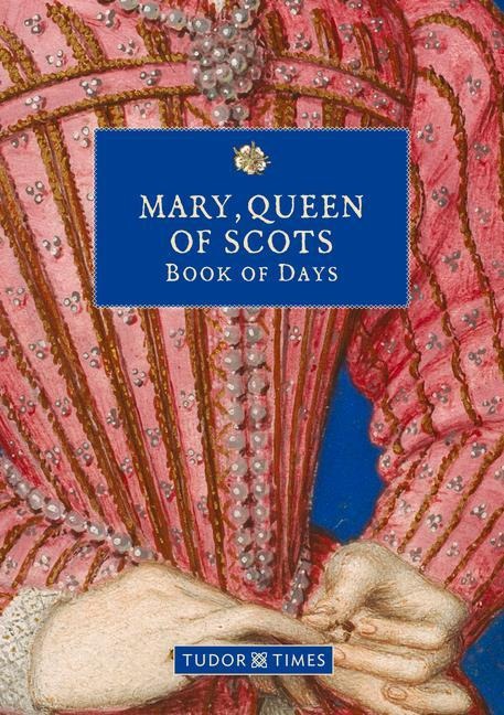 Mary, Queen of Scots Book of Days