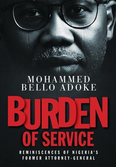 Burden Of Service: Reminiscences of Nigerias former Attorney-General