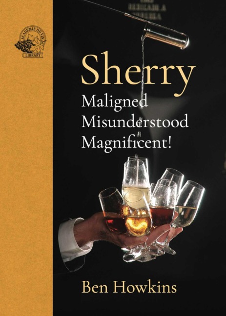 Sherry: Maligned*misunderstood*magnificent!