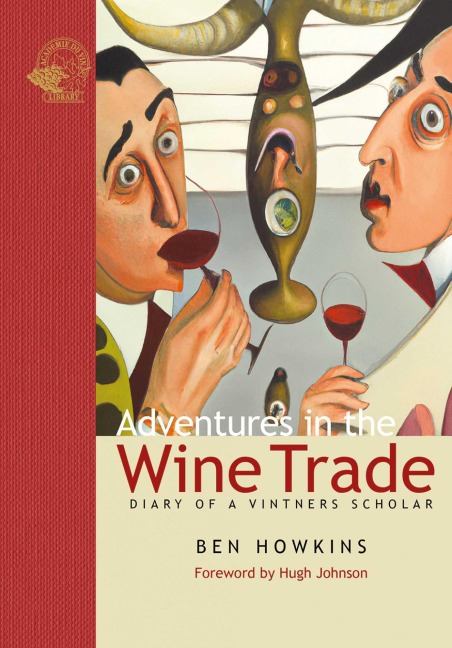 Adventures in the Wine Trade: Diary of a Vintners Scholar