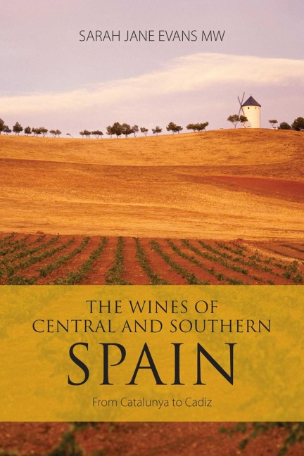 The Wines of Central and Southern Spain: From Catalunya to Cadiz