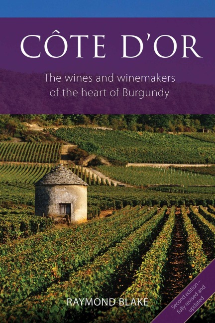 Cote d'Or: The Wines and Winemakers of the Heart of Burgundy