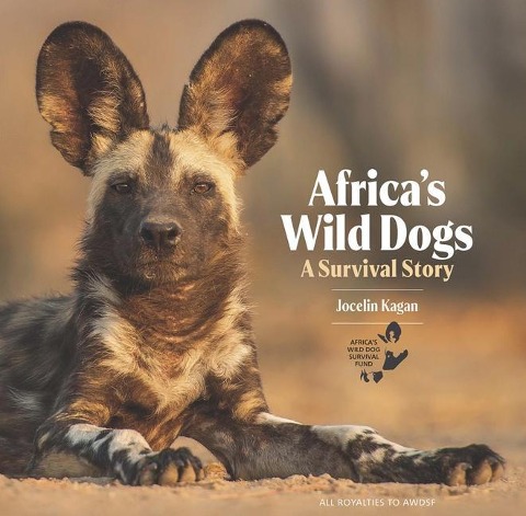 Africas Wild Dogs: A survival story