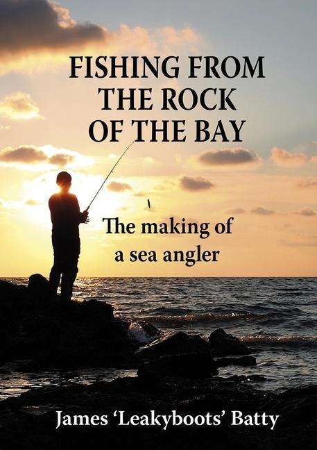 Fishing from the Rock of the Bay: The Making of an Angler
