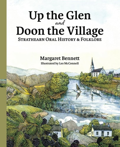 Up the Glen and Doon the Village Strathearn Oral History & Folklore