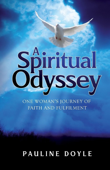 A Spiritual Odyssey: One Womans Journey of Faith and Fulfilment