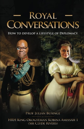 Royal Conversations How to Develop a Lifestyle of Diplomacy