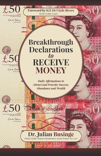Breakthrough Declarations to Receive Money Daily Affirmations to Attract and Provoke Success, Abundance and Wealth