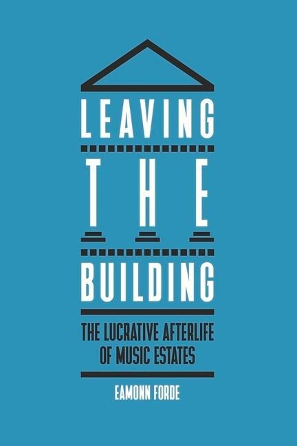 Leaving the Building: The Lucrative Afterlife of Music Estates