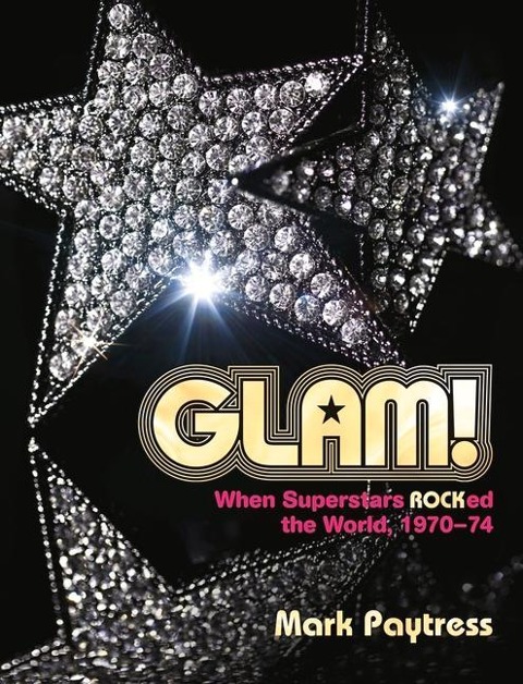 Glam!: When Superstars Rocked the World, 1970-74