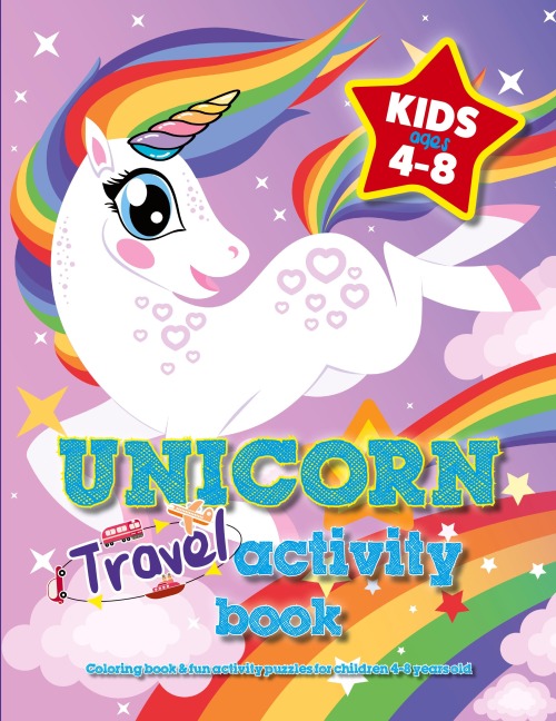 Unicorn Travel Activity Book For Kids Ages 4-8: Coloring book & fun activity puzzles for children 4-8 years old