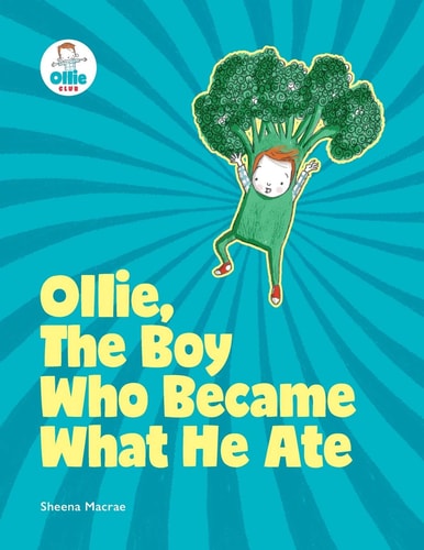 Ollie, The Boy Who Became What He Ate Ollie Storybook
